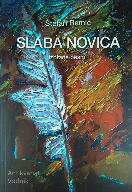 SLABA NOVICA; IZBRANE PESMI, Štefan Remic