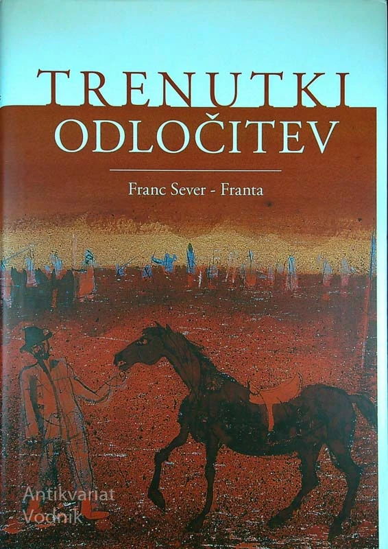 TRENUTKI ODLOČITEV, Franc Sever – Franta (posvetilo avtorja)
