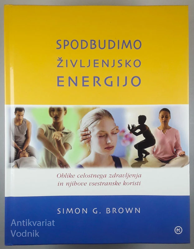 SPODBUDIMO ŽIVLJENJSKO ENERGIJO, Simon G. Brown