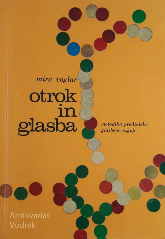 OTROK IN GLASBA: METODIKA PREDŠOLSKE GLASBENE VZGOJE, Mira Voglar