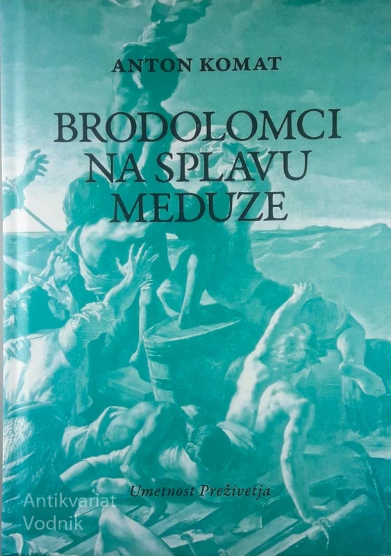 BRODOLOMCI NA SPLAVU MEDUZE, Anton Komat