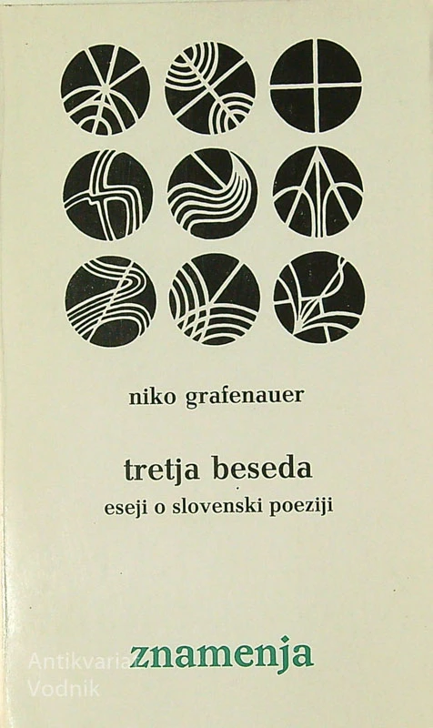 TRETJA BESEDA; ESEJI O SLOVENSKI POEZIJI, Niko Grafenauer