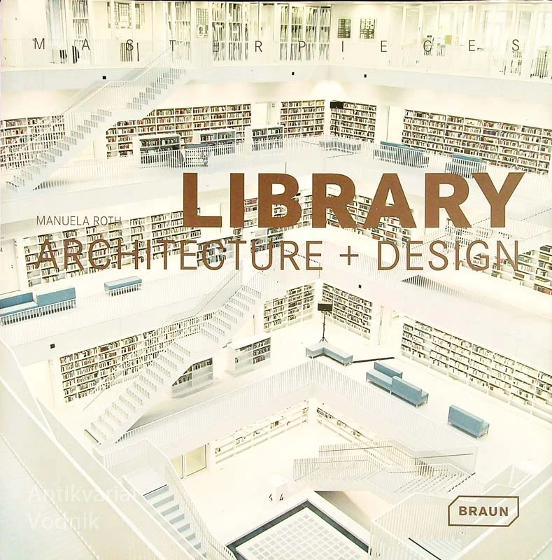 LIBRARY ARCHITECTURE + DESIGN, Manuela Roth