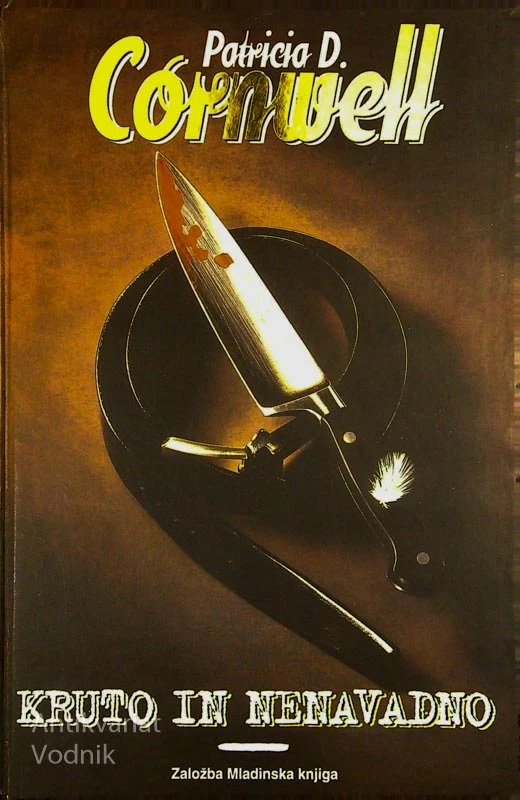 KRUTO IN NENAVADNO, Patricia D. Cornwell