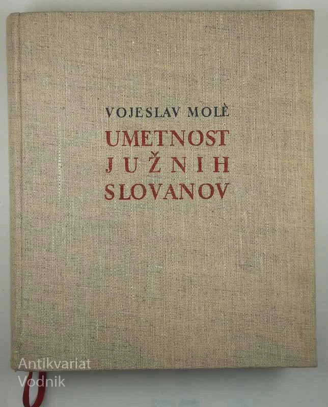 UMETNOST JUŽNIH SLOVANOV, Vojeslav Mole