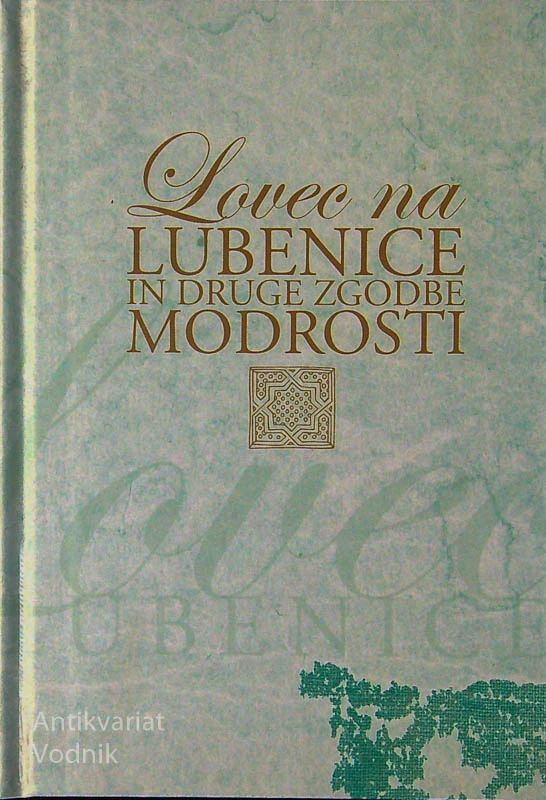 LOVEC NA LUBENICE IN DRUGE ZGODBE MODROSTI