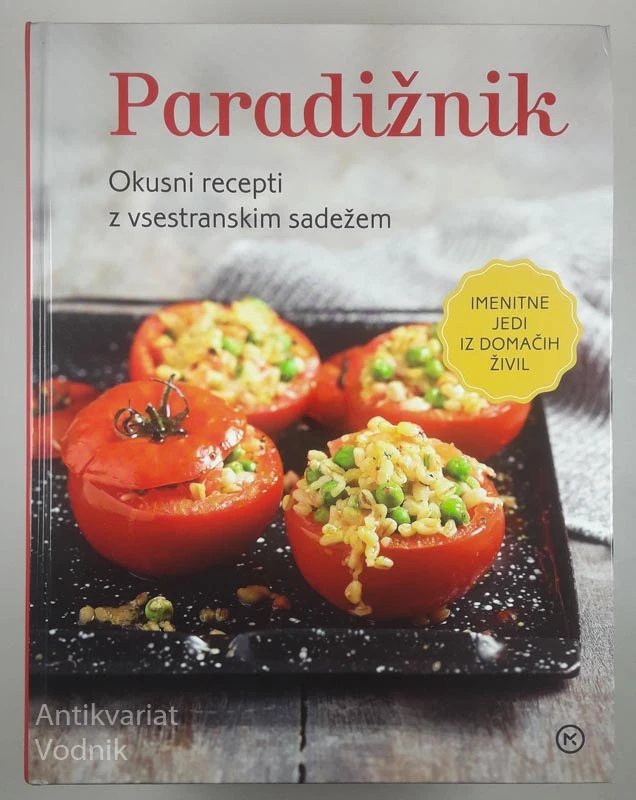 PARADIŽNIK, Okusni recepti z vsestranskim sadežem