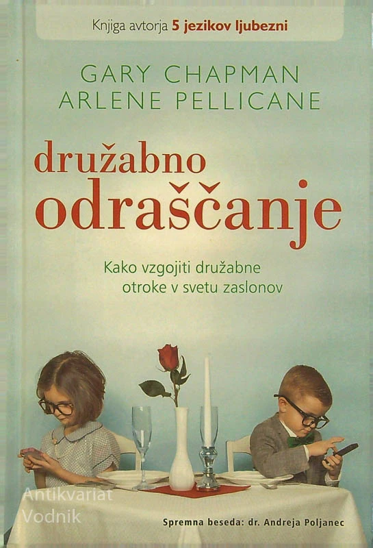 DRUŽABNO ODRAŠČANJE, Gary Chapman in Arlene Pellicane