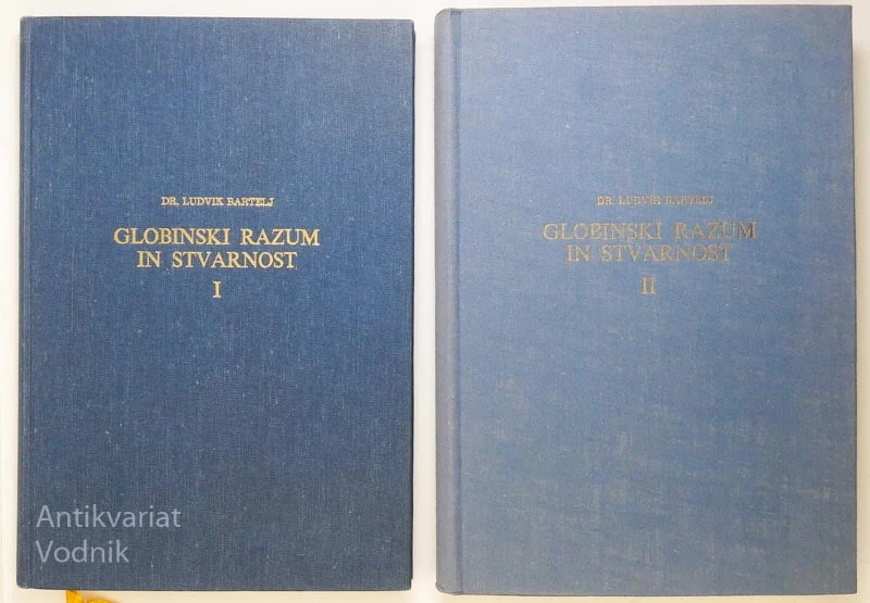 GLOBINSKI RAZUM IN STVARNOST, I. in II. del, dr. Ludvik Bartelj
