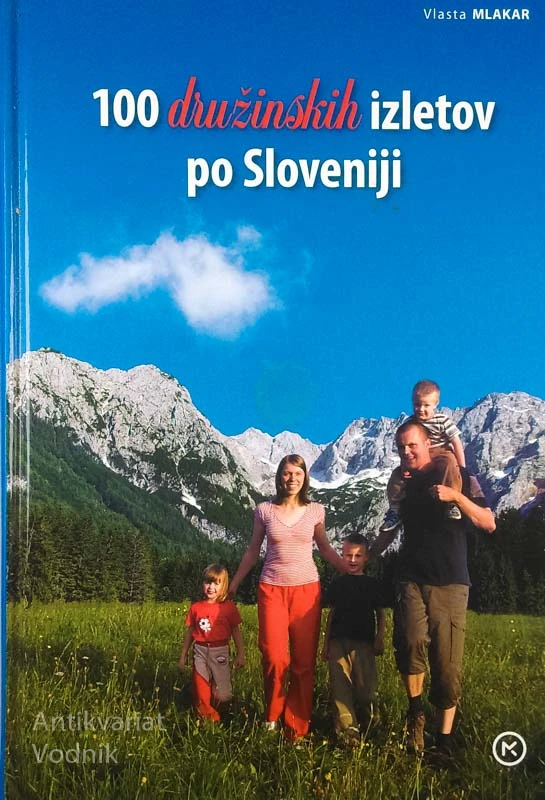 100 DRUŽINSKIH IZLETOV PO SLOVENIJI, Vlasta Mlakar