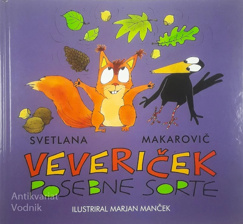 VEVERIČEK POSEBNE SORTE, Svetlana Makarovič (ilustriral Marjan Manček)