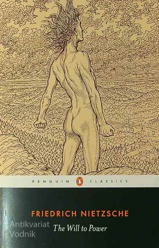 THE WILL TO POWER, Friedrich Nietzsche