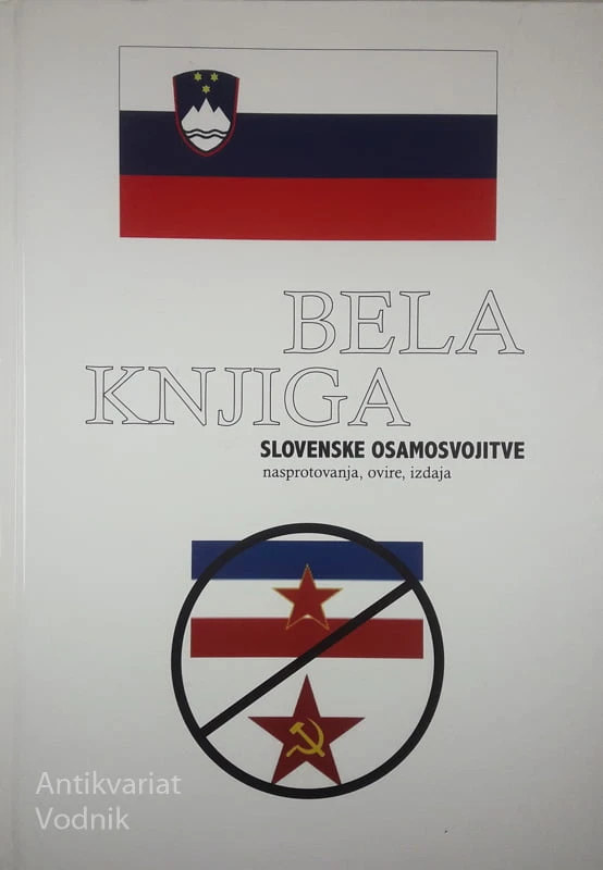 BELA KNJIGA SLOVENSKE OSAMOSVOJITVE; NASPROTOVANJA, OVIRE, IZDAJA