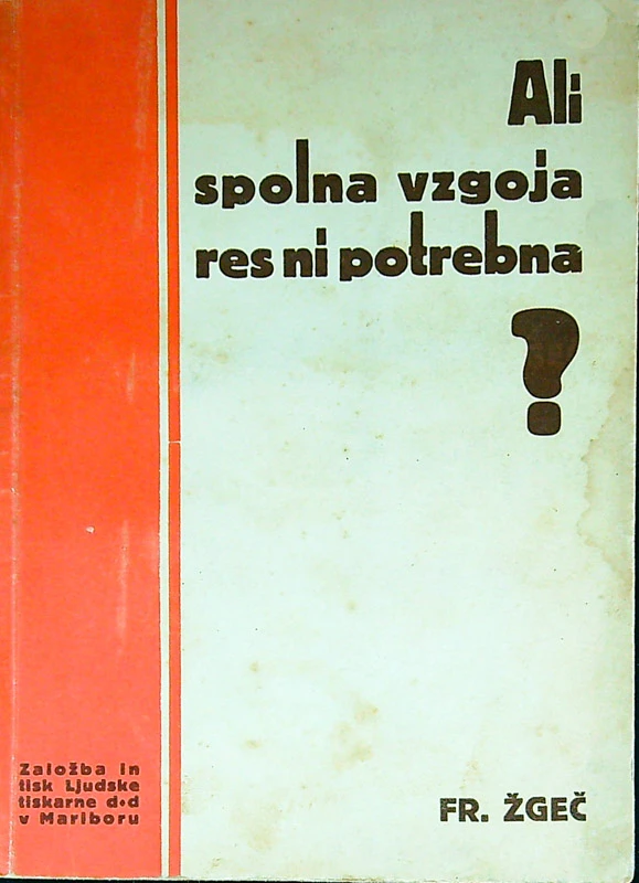 ALI SPOLNA VZGOJA RES NI POTREBNA?, Fr. Žgeč