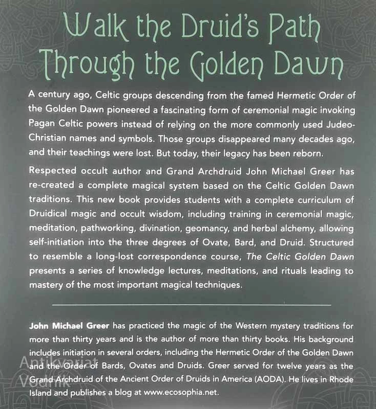 THE CELTIC GOLDEN DAWN; AN ORIGINAL & COMPLETE CURRICULUM OF DRUIDICAL STUDY, J. M. Greer