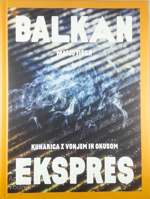 BALKAN EKSPRES; KUHARICA Z VONJEM IN OKUSOM, Matej Fišer