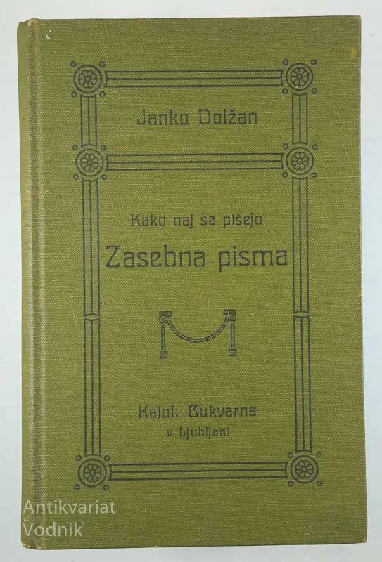 KAKO NAJ SE PIŠEJO ZASEBNA PISMA, Janko Dolžan