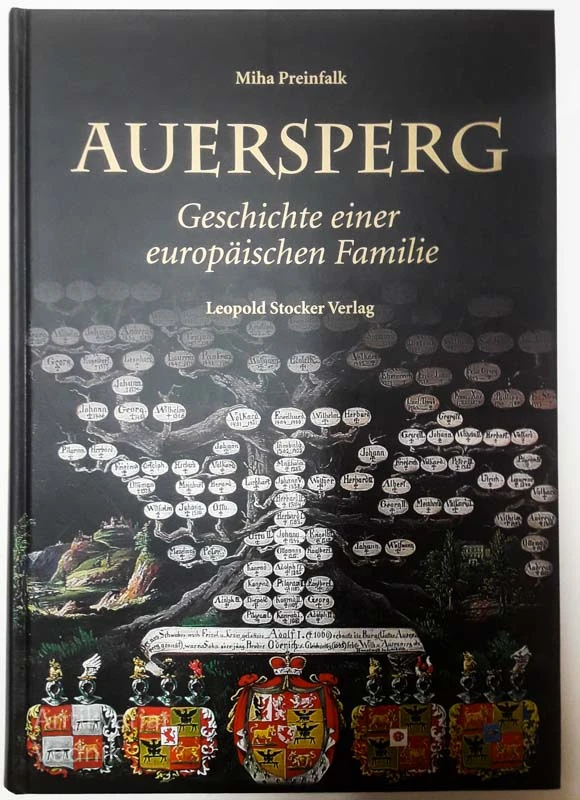 AUERSPERG; GESCHICHTE EINER EUROPÄISCHEN FAMILIE, Miha Preinfalk in Lepold Stocker Verlag