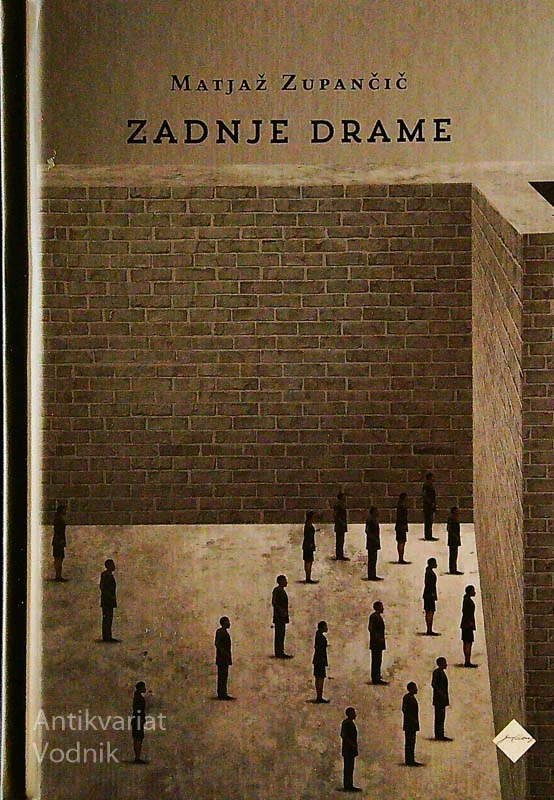 ZADNJE DRAME, Matjaž Zupančič