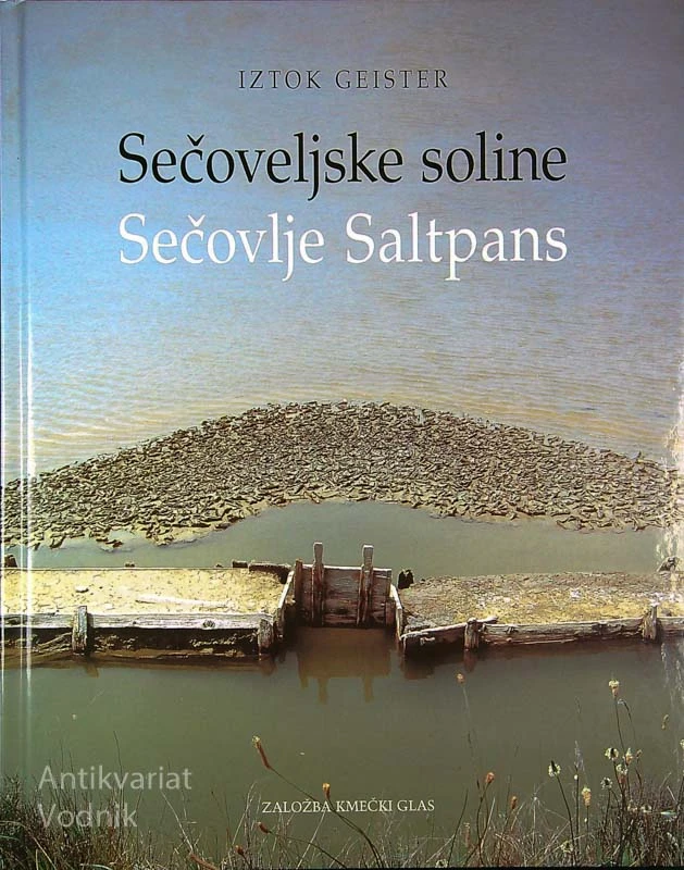 SEČOVELJSKE SOLINE/SEČOVLJE SALTPANS, Iztok Geister