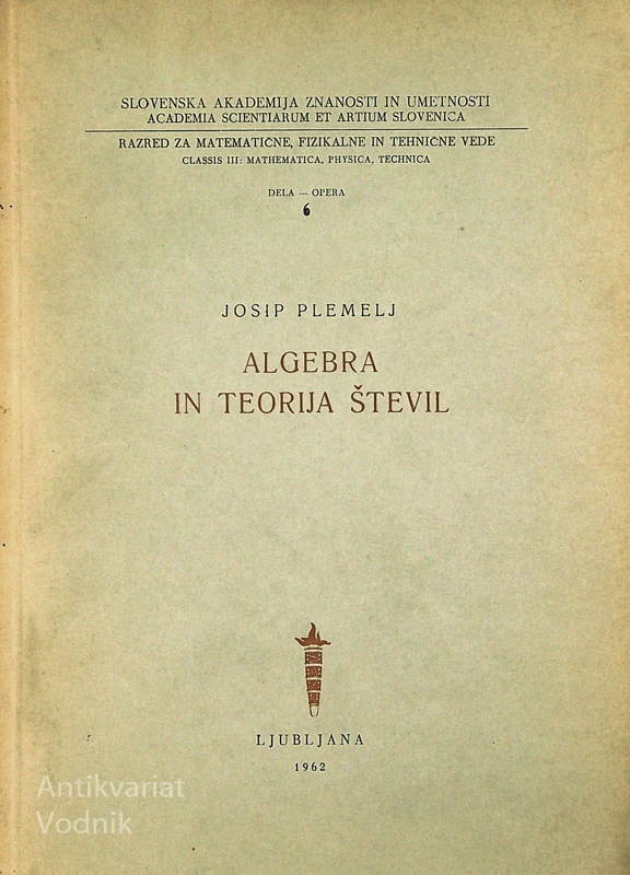ALGEBRA IN TEORIJA ŠTEVIL, Josip Plemelj