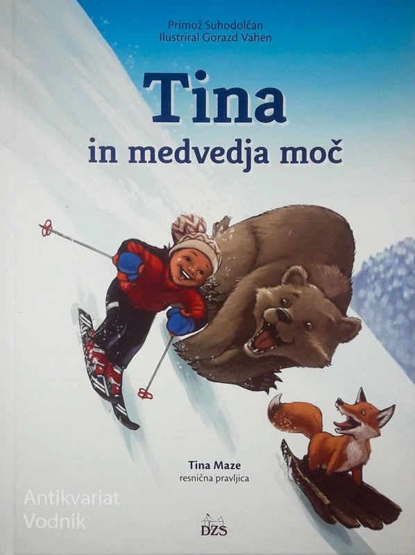 TINA IN MEDVEDJA MOČ, Primož Suhodolčan, ilustriral Gorazd Vahen