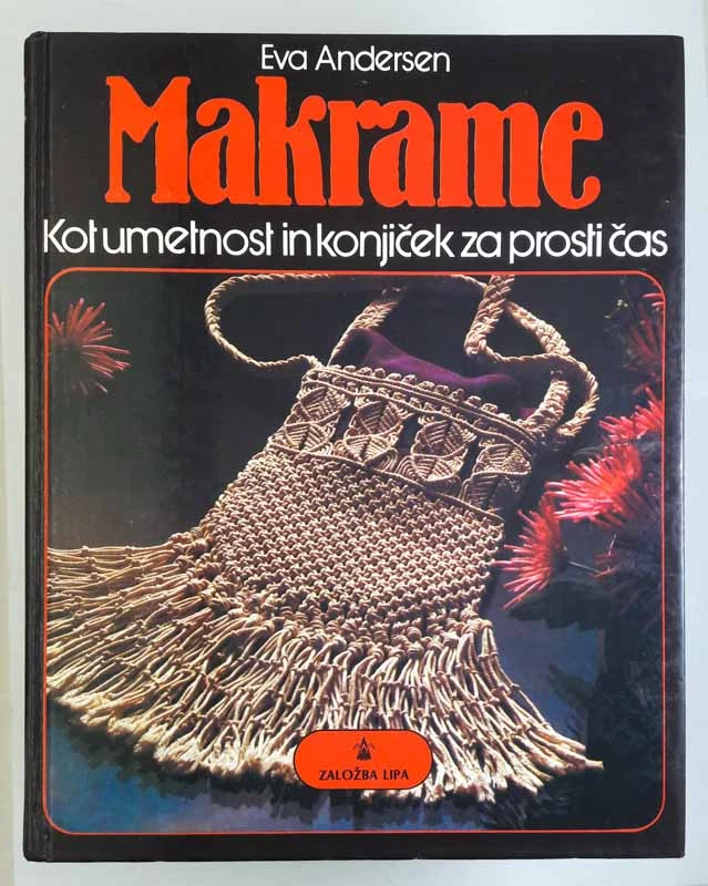 MAKRAME KOT UMETNOST IN KONJIČEK ZA PROSTI ČAS, Eva Andersen