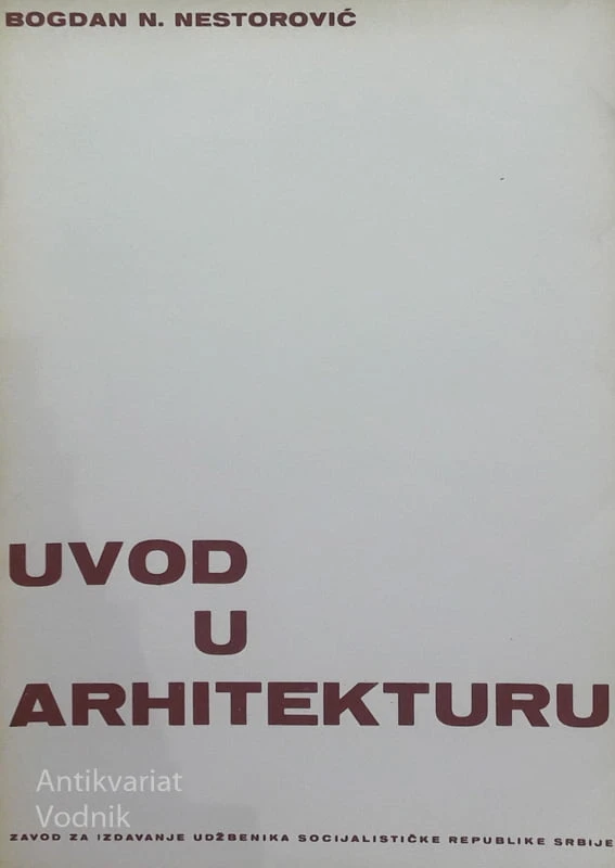 UVOD U ARHITEKTURU, Bogdan N. Nestrović