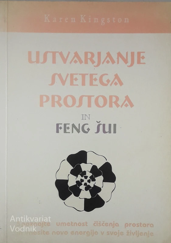 USTVARJANJE SVETEGA PROSTORA IN FENG ŠUI, Karen Kingston