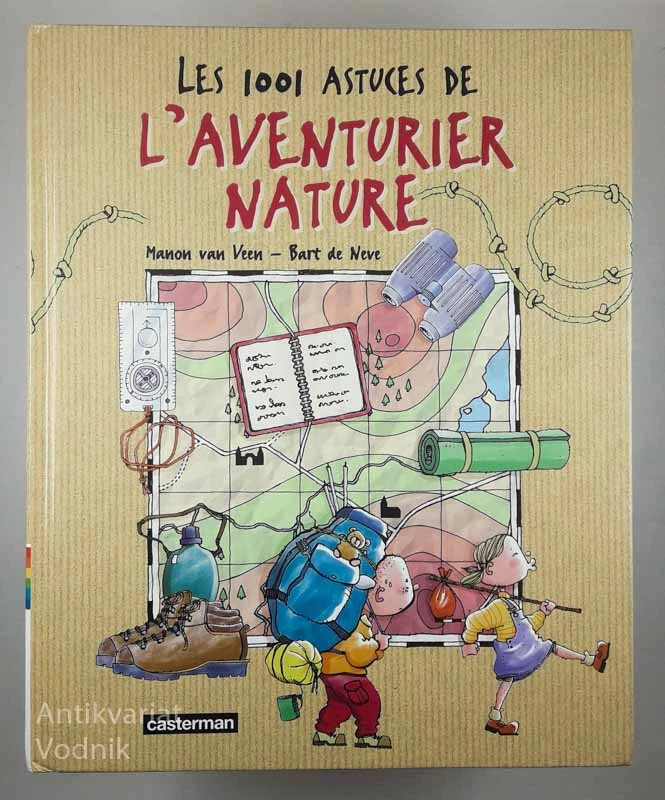 LES 1001 ASTUCES DE L’AVENTURIER NATURE, Manon van Veen