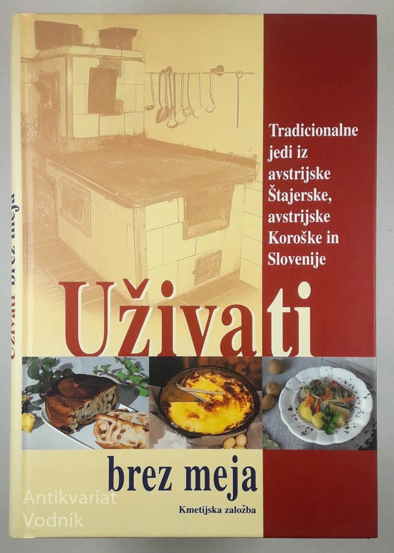 UŽIVATI BREZ MEJA, Tradicionalne jedi iz avstrijske Štajerske, avstrijske Koroške in Slovenije