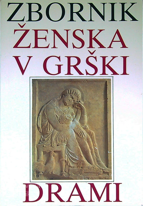 ZBORNIK: ŽENSKA V GRŠKI DRAMI