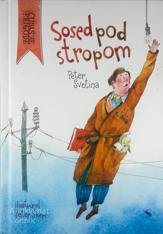 SOSED POD STROPOM, Peter Svetina (ilustriral Peter Škerl)