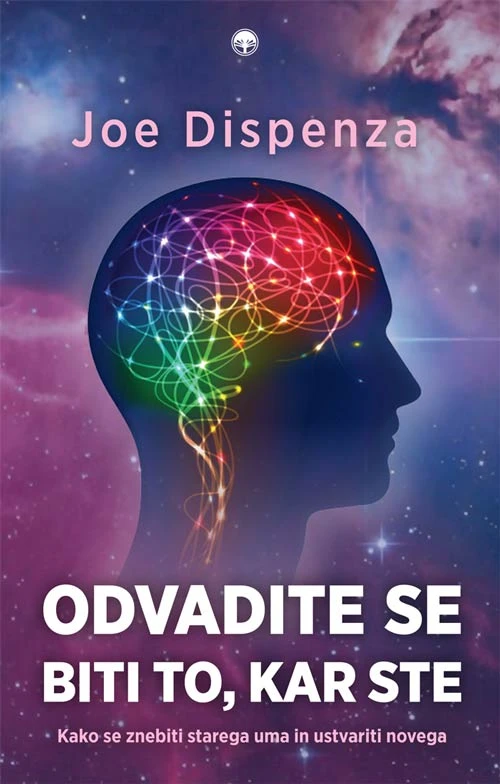 ODVADITE SE BITI TO, KAR STE, Joe Dispenza