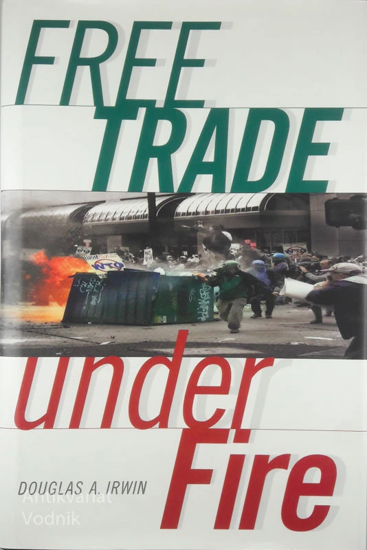FREE TRADE UNDER FIRE, Douglas A. Irwin