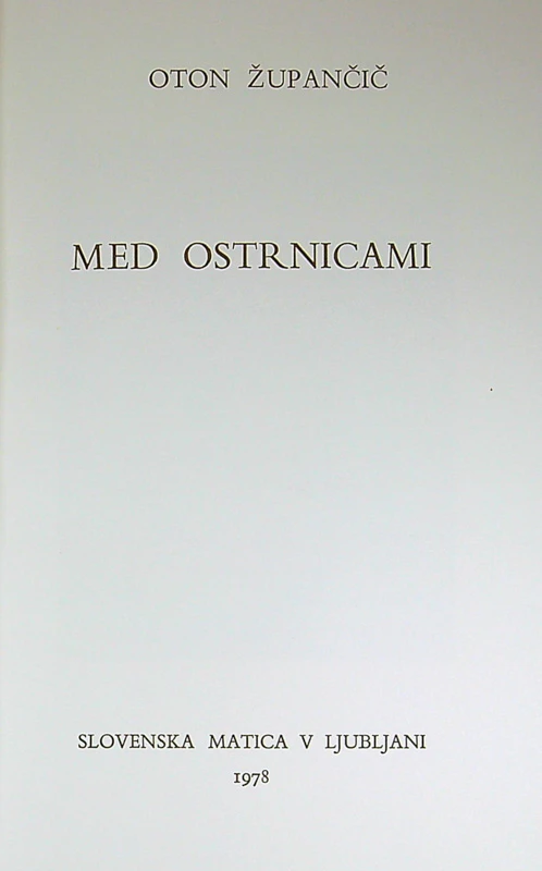 MED OSTRNICAMI, Oton Župančič