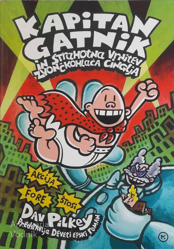 KAPITAN GATNIK IN STRAHOTNA VRNITEV ZVONČKOHLAČKA CINGLJA, Dav Pilkey