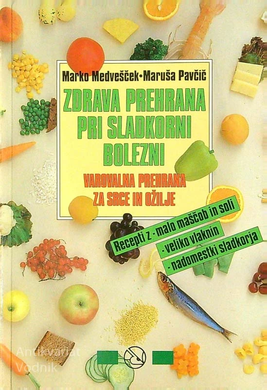 ZDRAVA PREHRANA PRI SLADKORNI BOLEZNI, Marko Medvešček in Maruša Pavčič