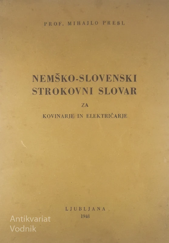 NEMŠKO – SLOVENSKI STROKOVNI SLOVAR ZA KOVINARJE INELEKTRIČARJE, Mihajlo Presl