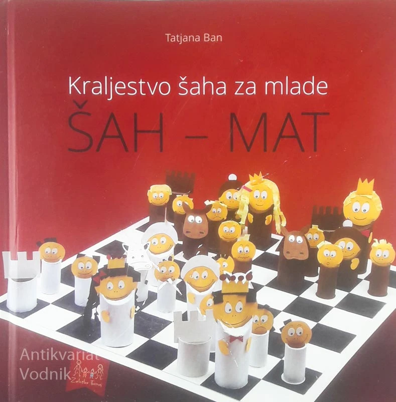 KRALJESTVO ŠAHA ZA MLADE; ŠAH – MAT, Tatjana Ban
