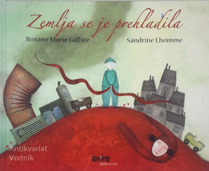 ZEMLJA SE JE PREHLADILA, Roxane Marie Galliez in Sandrine Lhomme