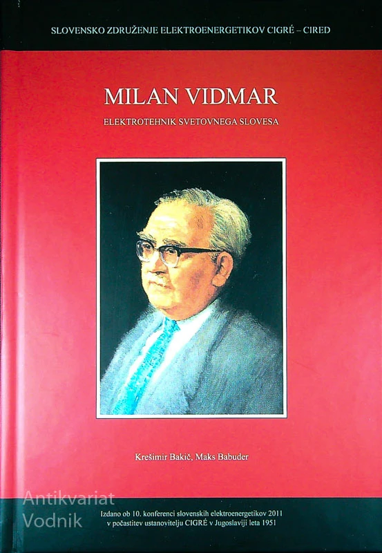MILAN VIDMAR; ELEKTROTEHNIK SVETOVNEGA SLOVESA, več avtorjev