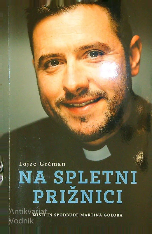 NA SPLETNI PRIŽNICI; MISLI IN SPODBUDE MARTINA GOLOBA, Lojze Grčman