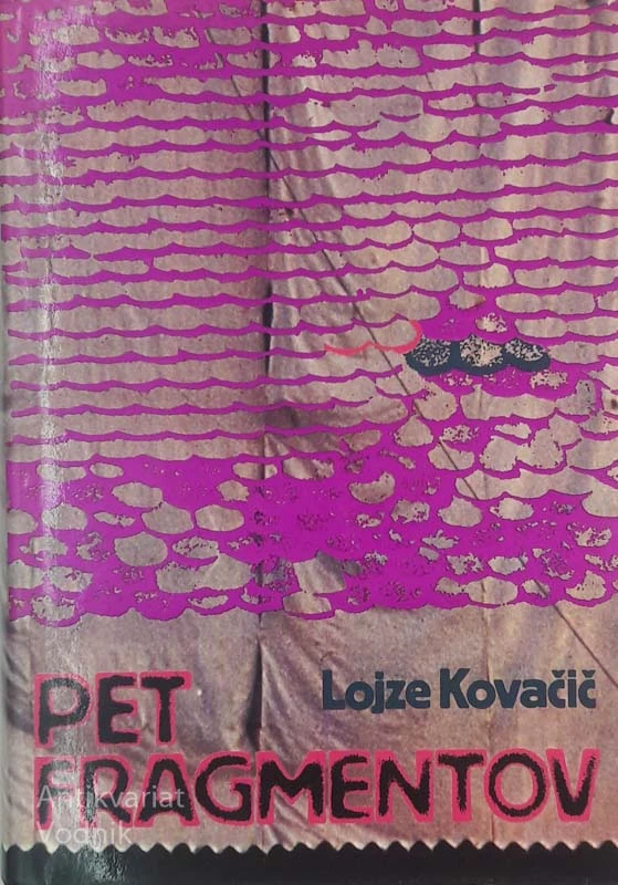 PET FRAGMENTOV, Lojze Kovačič