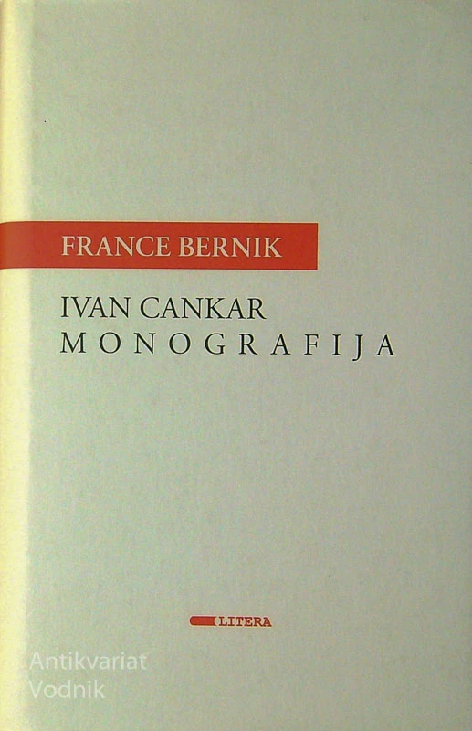 IVAN CANKAR MONOGRAFIJA, France Bernik
