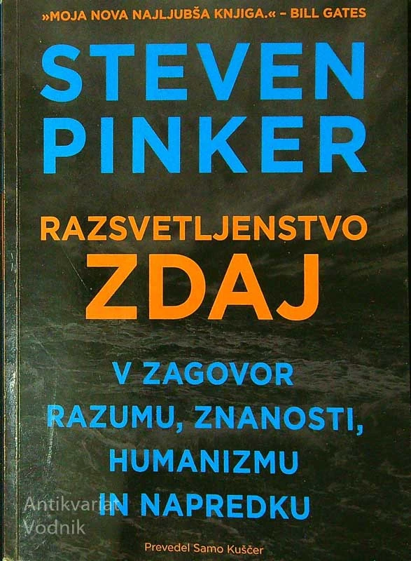 RAZSVETLJENSTVO ZDAJ; V ZAGOVOR RAZUMU, ZNANOSTI, HUMANIZMU IN NAPREDKU, Steven Pinker