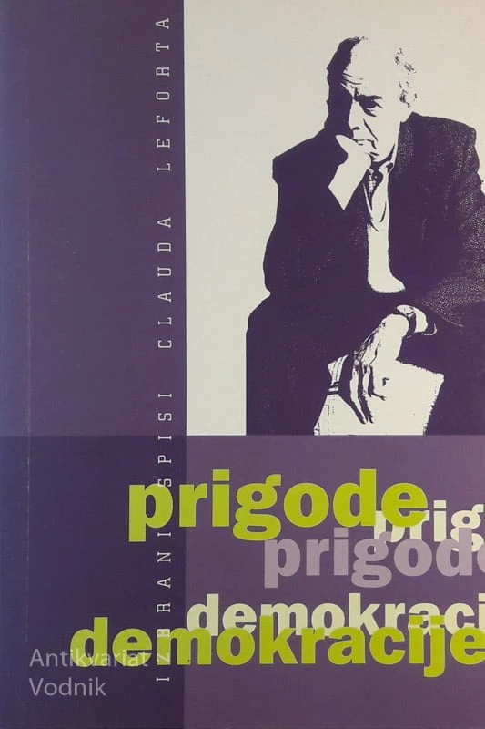PRIGODE DEMOKRACIJE, Claud Lefort