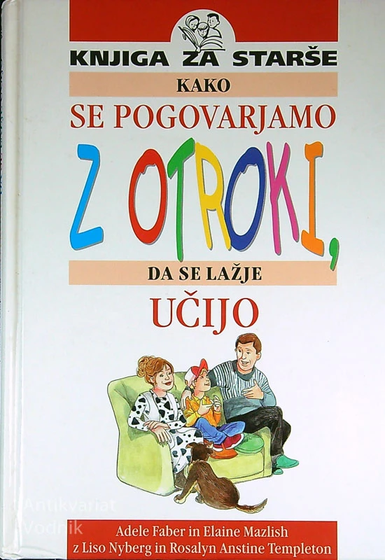 KAKO SE POGOVARJAMO Z OTROKI, DA SE LAŽJE UČIJO, več avtorjev