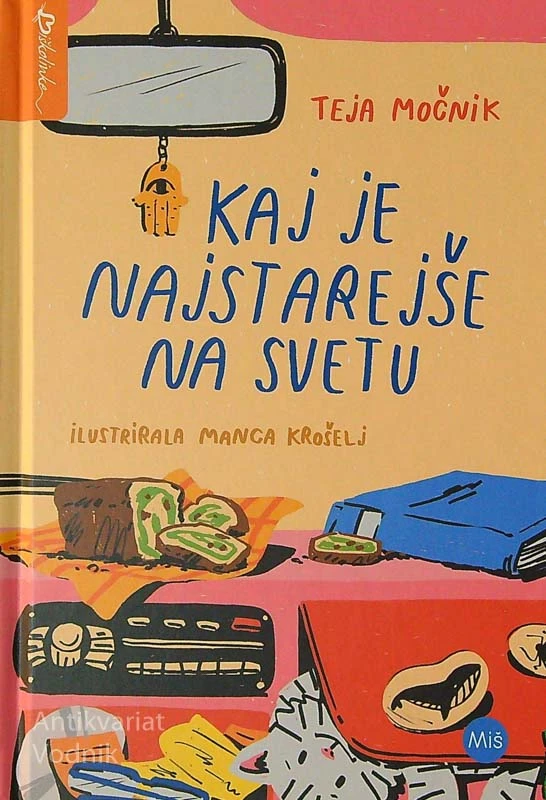 KAJ JE NAJSTAREJŠE NA SVETU, Teja Močnik (ilustrirala Manca Krošelj)