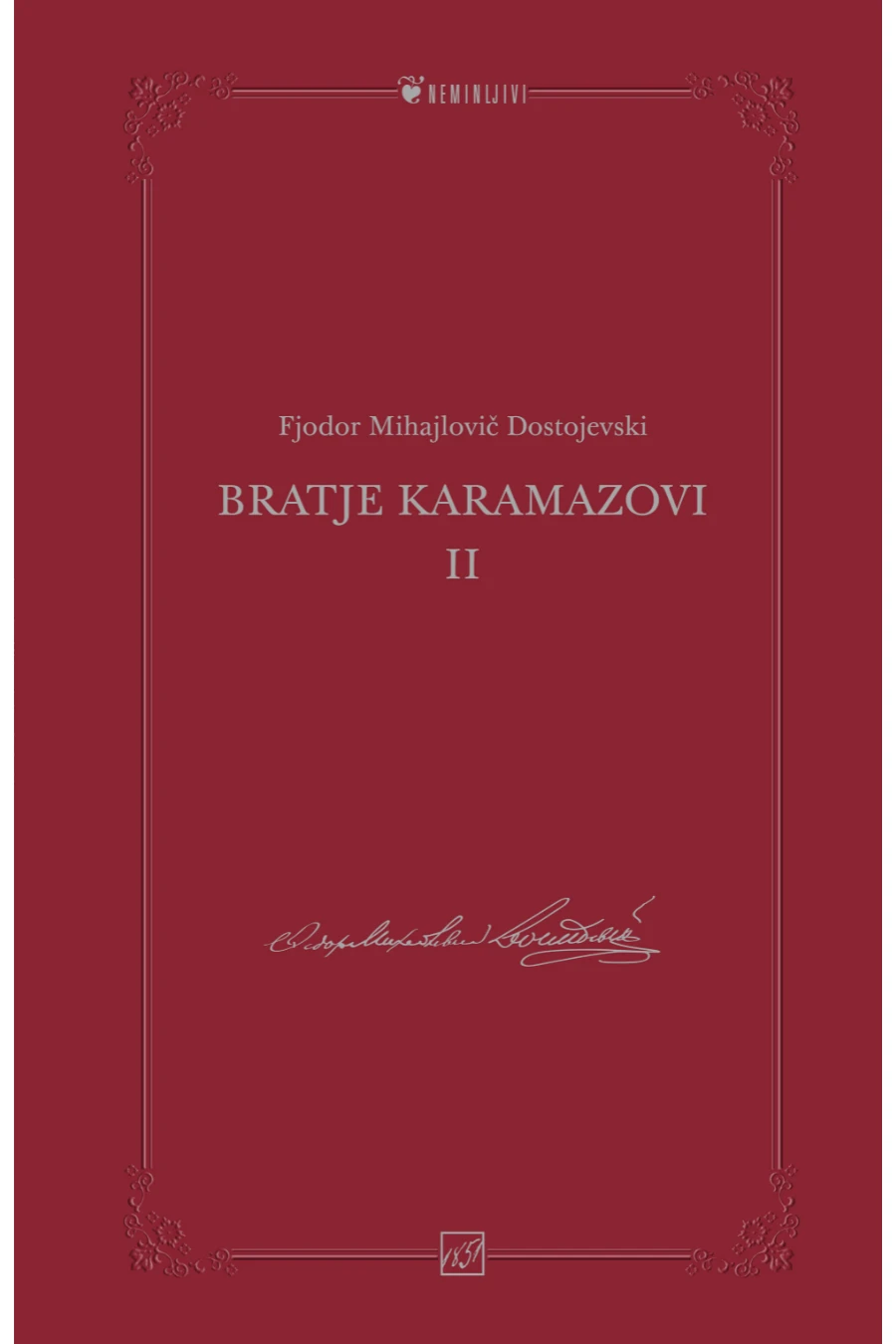 BRATJE KARAMAZOVI, Fjodor Mihajlovič Dostojevski